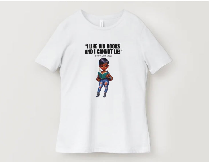 “I like big books and I cannot lie” T-Shirts